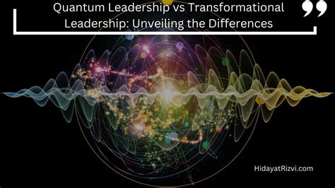 Quantum Leadership: Unveiling the Enigmatic Dance Between Science and Human Connection